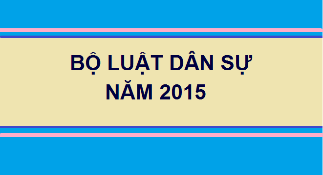 BỘ LUẬT DÂN SỰ 2015