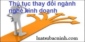 thay đổi ngành nghề kinh doanh